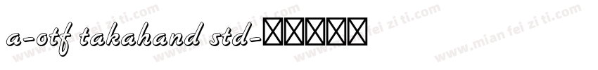 a-otf takahand std字体转换